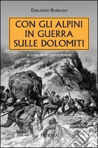 Con gli alpini in guerra sulle Dolomiti Soddisfatti O Rimborsati
