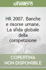 Pagamento Sicuro HR 2007. Banche e risorse umane. La sfida globale della competizione