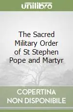 Ultimissimo Modello The Sacred Military Order of St Stephen Pope and Martyr