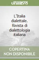 Offerta Limitata L‘Italia dialettale. Rivista di dialettologia italiana