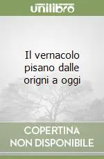 Economico Il vernacolo pisano dalle origni a oggi