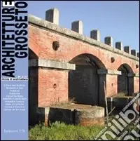 Architetture Grosseto (2007). Vol. 2 Riusi e bonifiche Offerta Speciale