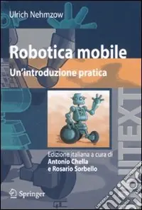 Robotica mobile. Un‘introduzione pratica Reso Gratuito