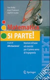 Affare Matematica si parte! Nozioni di base ed esercizi per il primo anno di ingegneria