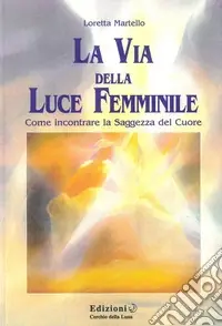 La via della luce femminile Ordina Subito