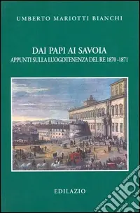 Occasione Imperdibile Dai papi ai Savoia. Appunti sulla luogotenenza del re 1870-1871