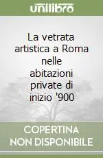 Prezzo Basso La vetrata artistica a Roma nelle abitazioni private di inizio ‘900