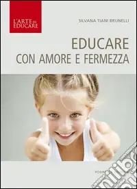 Offerta Lampo Educare con amore e fermezza