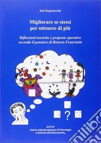 Professionale Migliorare se stessi per ottenere di più. Riflessioni teoriche e proposte operative secondo il pensiero di Reuven Feuerstein