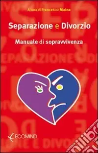Prezzo Di Fabbrica Separazione e divorzio. Manuale di sopravvivenza