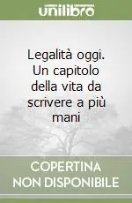 Affare Legalità oggi. Un capitolo della vita da scrivere a più mani