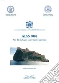 Atti del 36° Convegno nazionale dell‘Associazione italiana analisi sollecitazioni (Ischia, 4-8 settembre 2007) Quantità Limitata