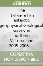 Spedito Oggi The Italian-british antarctic geophysical-Geological survey in northern Victoria land 2005-2006. Towards the International polar year 2007-2008