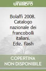 Bolaffi 2008. Catalogo nazionale dei francobolli italiani. Ediz. flash Sconto