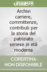 Archivi carriere, committenze, contributi per la storia del patriziato senese in età moderna Sconto