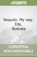 Nespolo. My way. Ediz. illustrata Vendita Finale