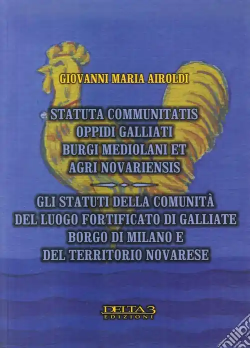 Di Tendenza Gli statuti della comunità del luogo fortificato di Galliate, borgo di Milano e del territorio novarese