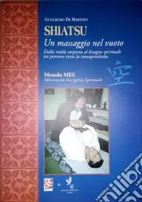 Shiatsu. Un massaggio nel vuoto Promozione Esclusiva