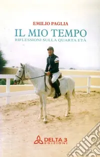 Scelto Dai Clienti Il mio tempo. Riflessioni sulla quarta età