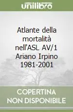 Promo Stagionale Atlante della mortalità nell‘ASL AV/1 Ariano Irpino 1981-2001
