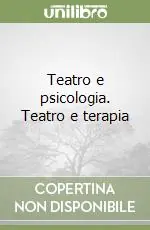 Teatro e psicologia. Teatro e terapia Offerta Del Giorno