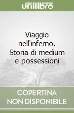 Viaggio nell‘inferno. Storia di medium e possessioni Affare