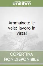Ammainate le vele lavoro in vista! Prezzo Ridotto