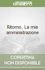 Ritorno. La mia amministrazione Super Prezzo