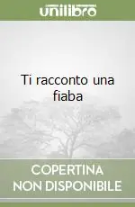 Ti racconto una fiaba Soddisfatti O Rimborsati