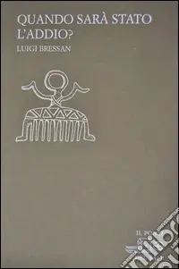 Ultime Pezzi Quando sarà stato l‘addio?