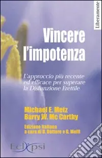 Vincere l‘impotenza. L‘approccio più recente ed efficace per superare la disfunzione erettile Sconto