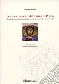 Le chiese rupestri di Gravine in Puglia. Considerazioni preliminari su alcuni ambienti conosciuti o ancora inediti Super Prezzo