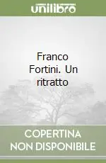 Ultimissimo Modello Franco Fortini. Un ritratto