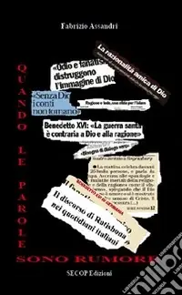 Occasione Imperdibile Quando le parole sono rumore. Il discorso di Ratisbona nei quotidiani italiani