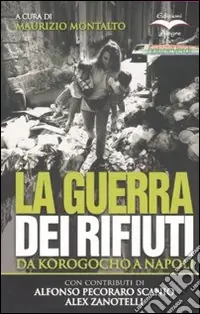 Offerta Limitata La guerra dei rifiuti. Da Korogocho a Napoli. Ediz. illustrata