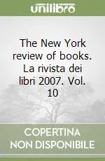 Spedito Oggi The New York review of books. La rivista dei libri 2007. Vol. 10