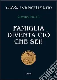 Famiglia diventa ciò che sei! Miglior Prezzo