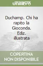 Duchamp. Chi ha rapito la Gioconda. Ediz. illustrata Offerta Speciale