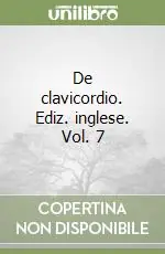 De clavicordio. Ediz. inglese. Vol. 7 Professionale