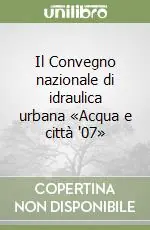Solo Oggi Il Convegno nazionale di idraulica urbana «Acqua e città ‘07»