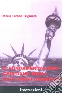 Il fondamentalismo cristiano negli Stati Uniti d‘America Must-Have