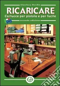 Prezzo Scontato Ricaricare cartucce per la pistola e per fucile