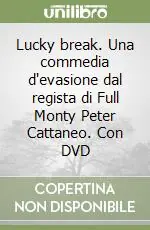 Reso Gratuito Lucky break. Una commedia d‘evasione dal regista di Full Monty Peter Cattaneo. Con DVD