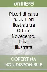 Occasione Pittori di carta n. 3. Libri illustrati tra Otto e Novecento. Ediz. illustrata