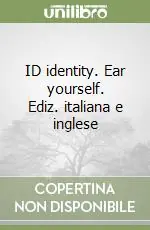 ID identity. Ear yourself. Ediz. italiana e inglese Offerta Speciale