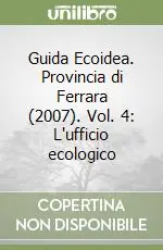 Guida Ecoidea. Provincia di Ferrara (2007). Vol. 4 L‘ufficio ecologico Offerta Del Giorno