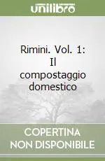 Promozione Rimini. Vol. 1 Il compostaggio domestico
