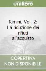 Saldi Rimini. Vol. 2 La riduzione dei rifiuti all‘acquisto