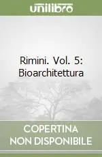 Rimini. Vol. 5 Bioarchitettura Popolare