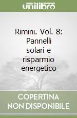 Rimini. Vol. 8 Pannelli solari e risparmio energetico Prezzo Basso